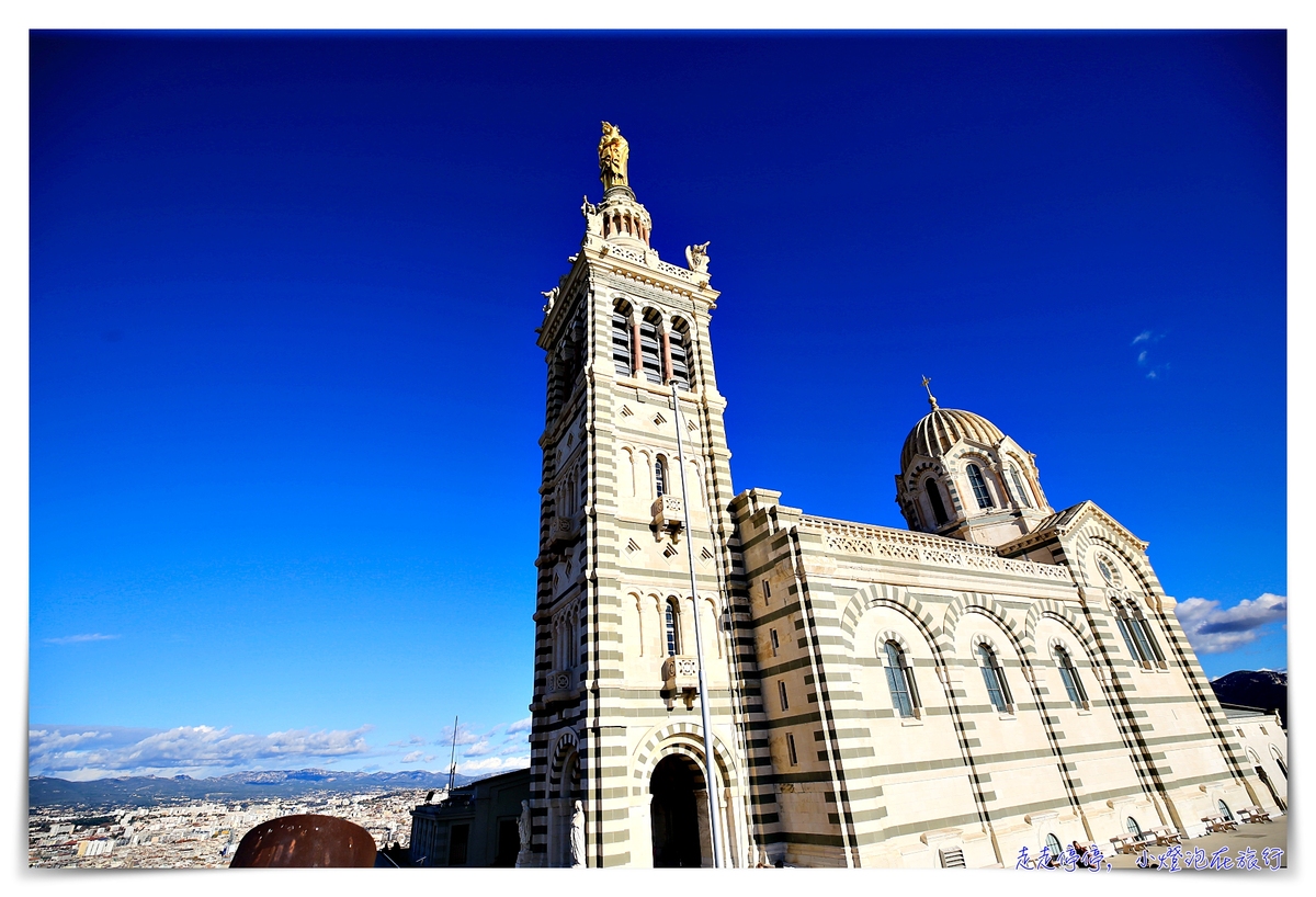 馬賽景點｜守護聖母聖殿Basilique Notre-Dame de la Garde，願疫情平安，我們都能早日再訪～